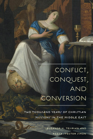 Conflict, Conquest, and Conversion: Two Thousand Years of Christian Missions in the Middle East,Used