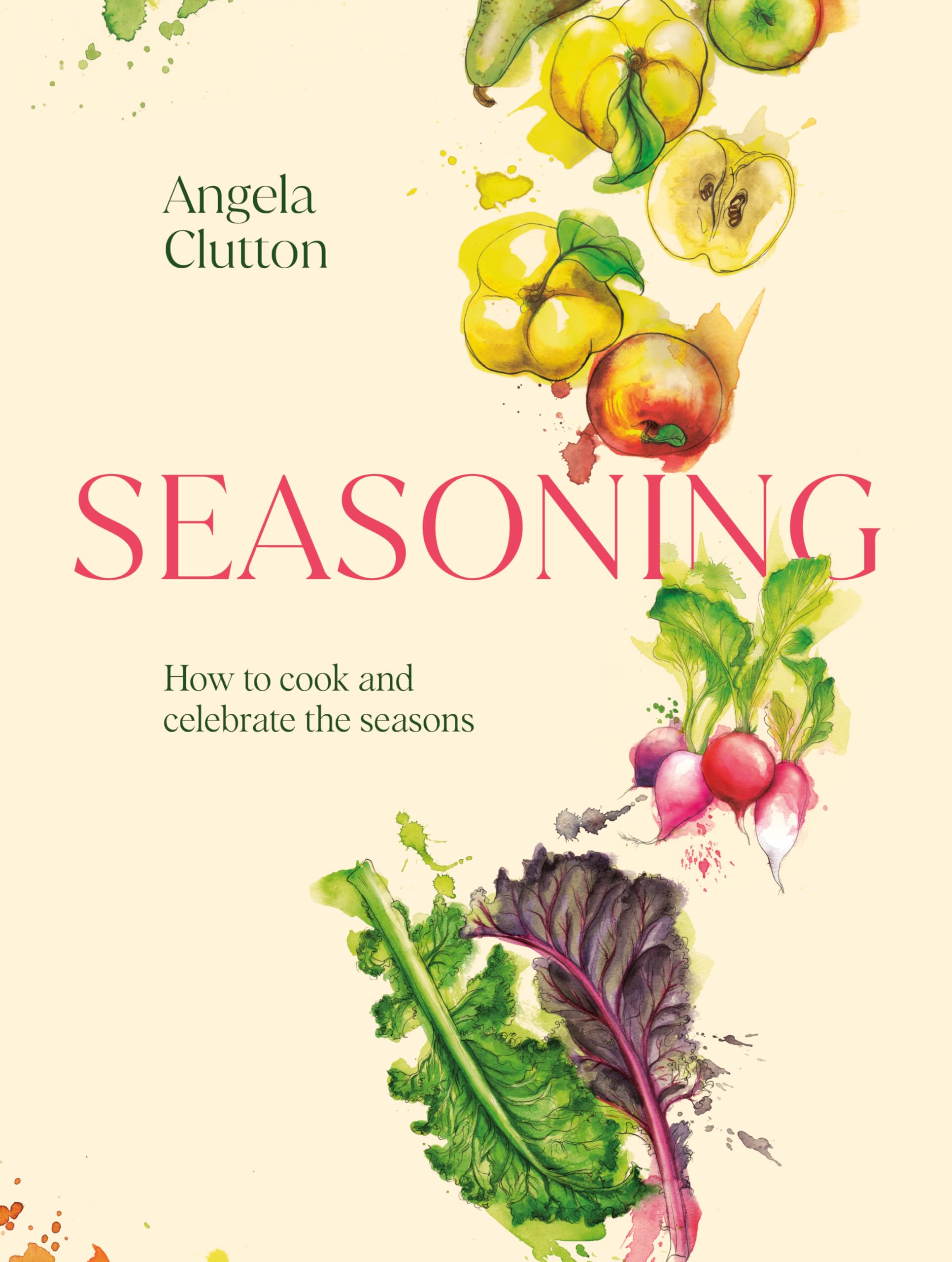 Seasoning: How to cook and celebrate the seasons,New