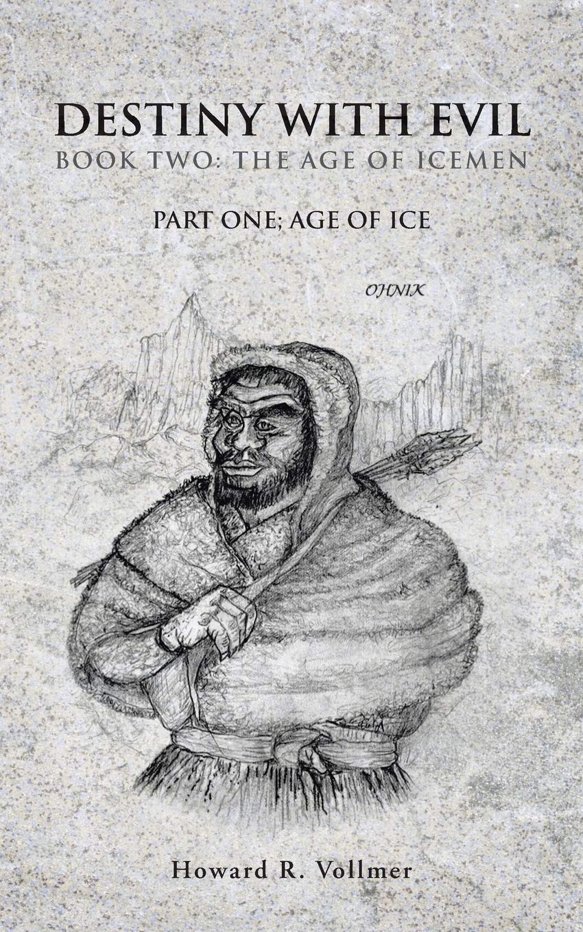 Destiny With Evil Book Two:The Age Of Icemen: Part One; Age Of Ice (Destiny With Evil, 2),Used