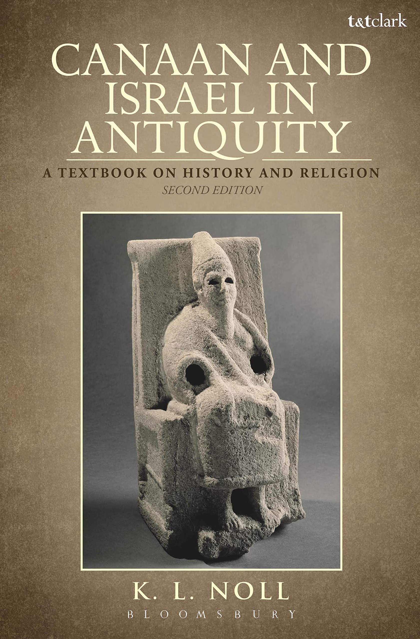 Canaan and Israel in Antiquity: A Textbook on History and Religion: Second Edition,New