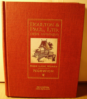 Boulton and Paul, Ltd. 1898 Catalogue, Rose Lane Works, Norwich,New