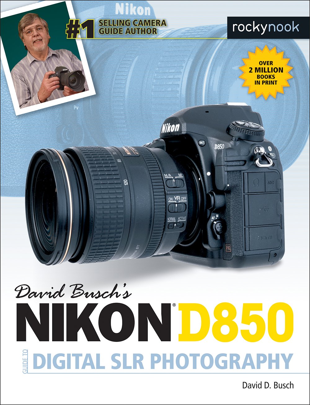 David Busch's Nikon D850 Guide to Digital SLR Photography (The David Busch Camera Guide Series),Used
