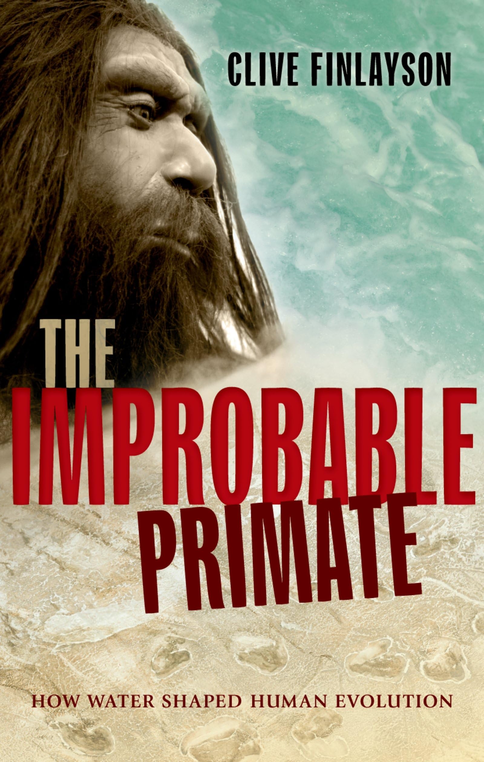 The Improbable Primate: How Water Shaped Human Evolution,Used
