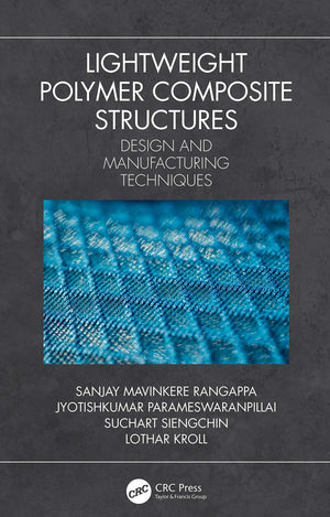 Lightweight Polymer Composite Structures: Design and Manufacturing Techniques,New