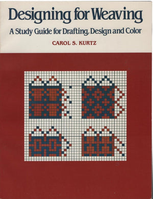 Designing for Weaving: A Study Guide for Drafting, Design and Color,Used