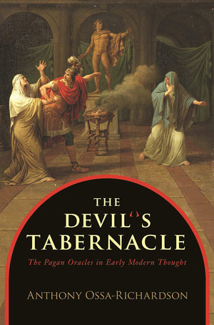The Devil's Tabernacle: The Pagan Oracles in Early Modern Thought,Used