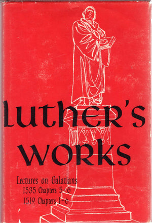 Luther's Works Lectures on Galatians/Chapters 56 Chapters 16,Used