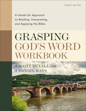 Grasping God's Word Workbook, Fourth Edition: A HandsOn Approach to Reading, Interpreting, and Applying the Bible,Used