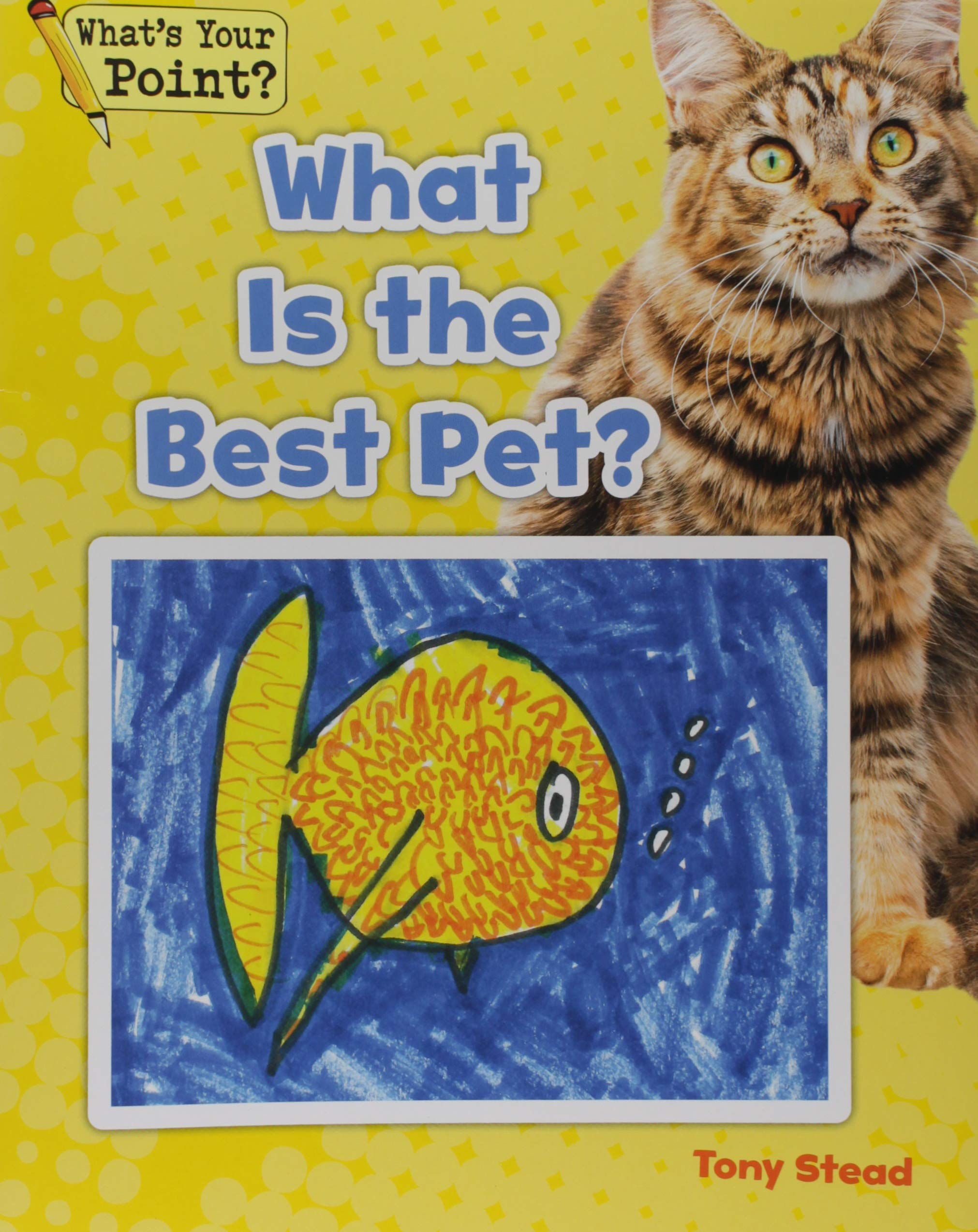 What Is the Best Pet? (What's Your Point? Reading and Writing Opinions),Used