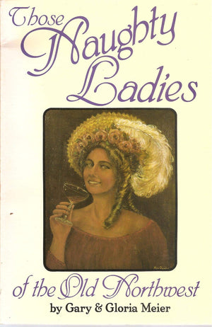 Those Naughty Ladies of the Old North West,New