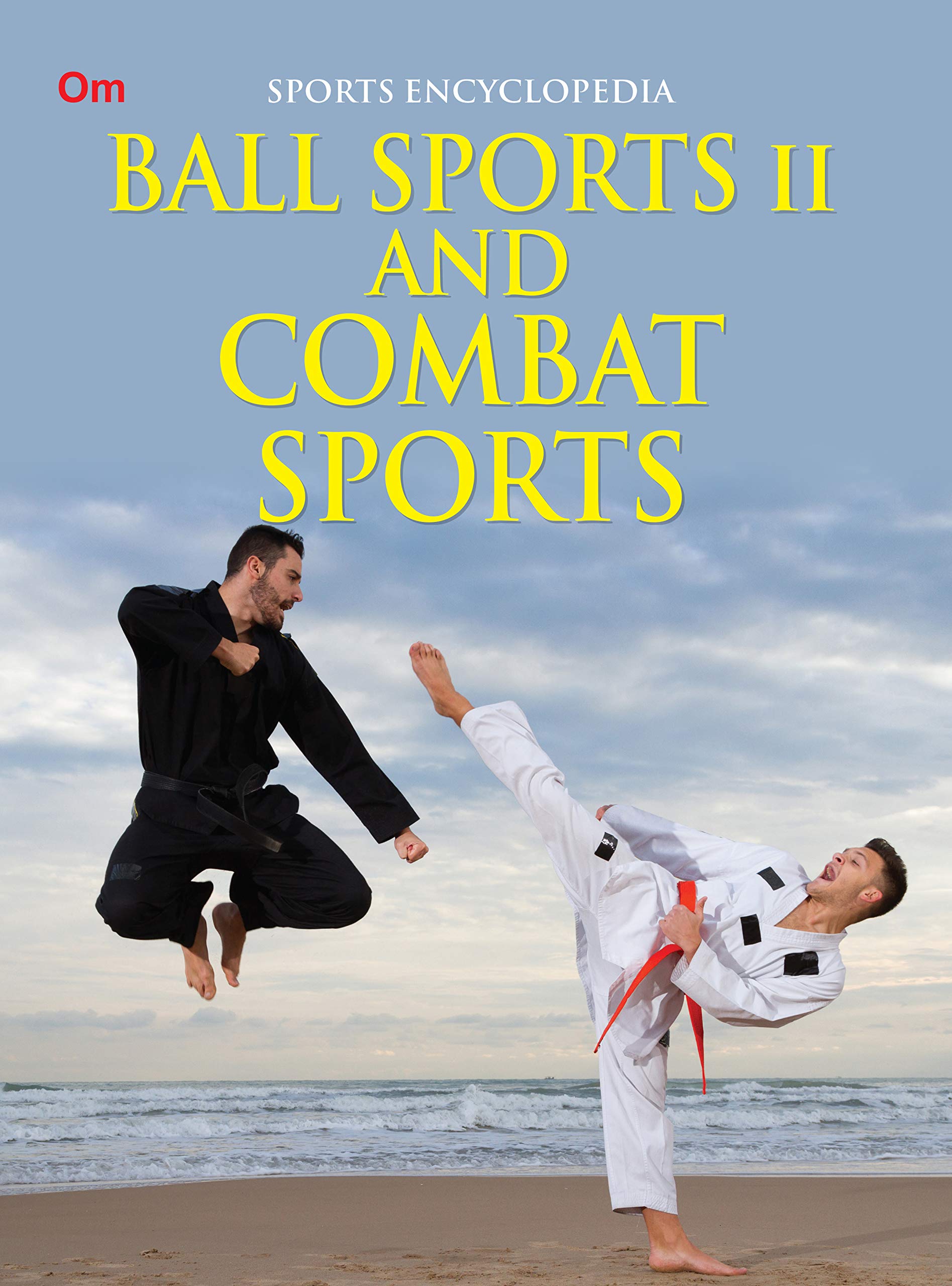 Kids Sports Encyclopedia: Ball Sports 2 And Combat Sports | Top Games Of The World | Explore Golf, Throwball, Judo, Wrestling, Boxing & More | Sports Terminology & Rules | Combat Sports Mastery | Ultimate Guide For Young Athletes