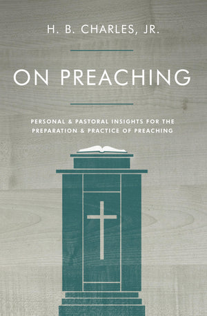 On Preaching: Personal & Pastoral Insights For The Preparation & Practice Of Preaching,New