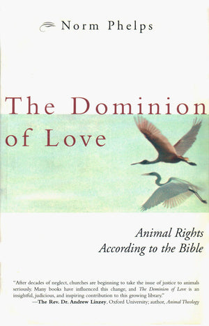 The Dominion Of Love: Animal Rights According To The Bible