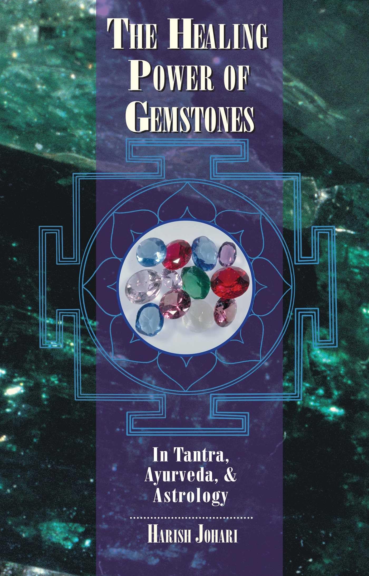 The Healing Power Of Gemstones: In Tantra, Ayurveda, And Astrology,New