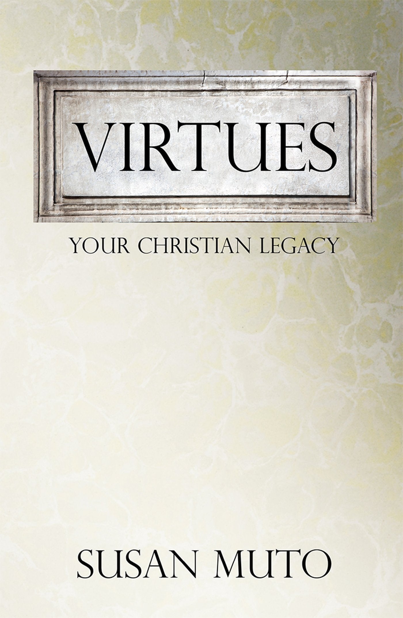 Virtues: Your Christian Legacy