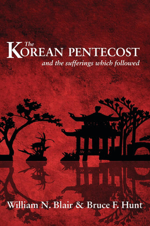The Korean Pentecost and the Sufferings Which Followed,Used