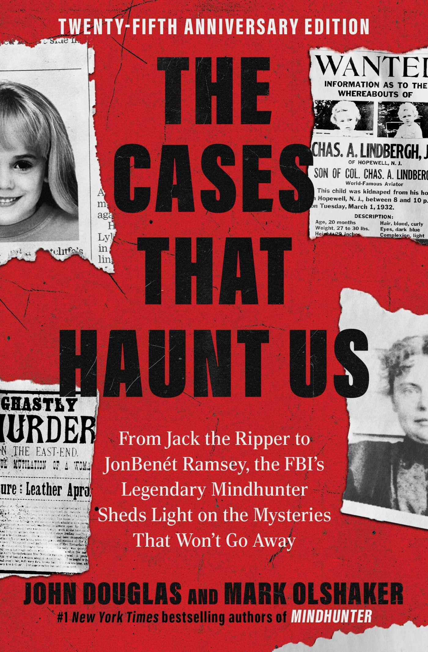 The Cases That Haunt Us: From Jack The Ripper To Jonbenet Ramsey, The FbiS Legendary Mindhunter Sheds Light On The Mysteries T