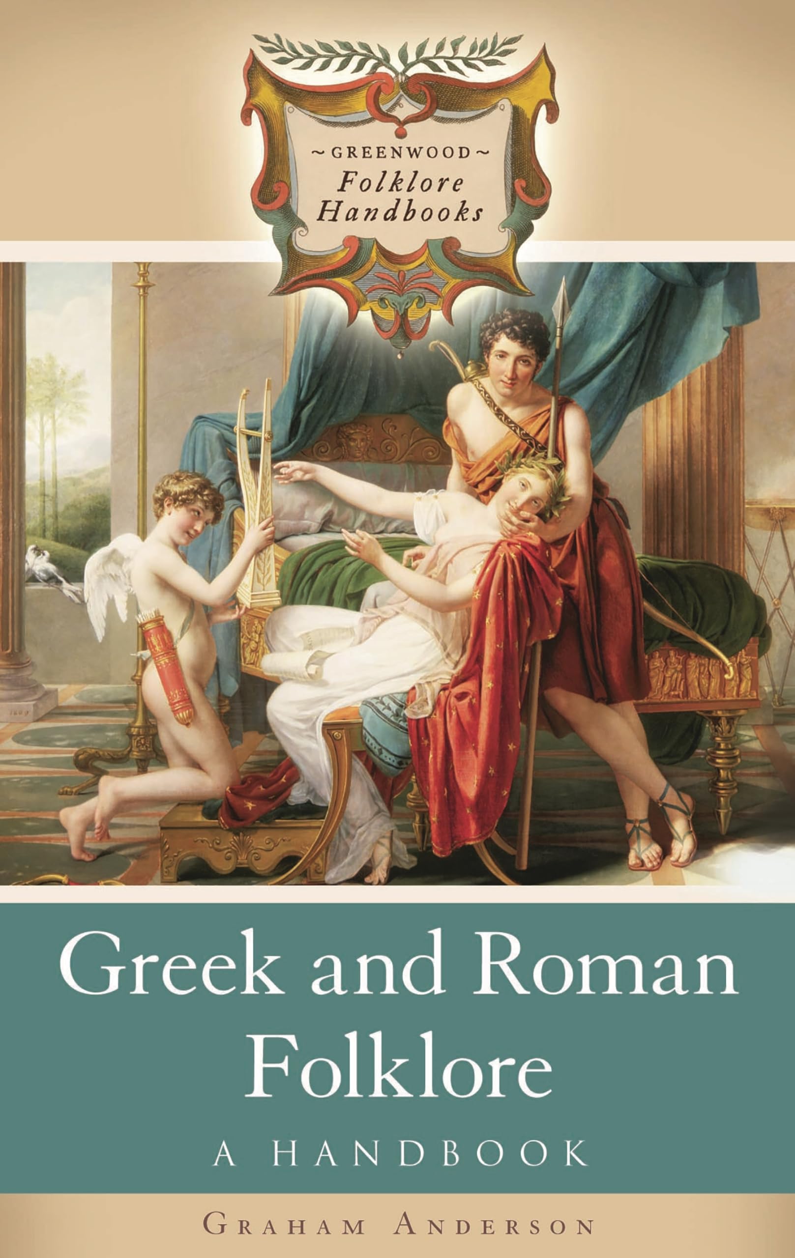 Greek And Roman Folklore: A Handbook (Greenwood Folklore Handbooks)