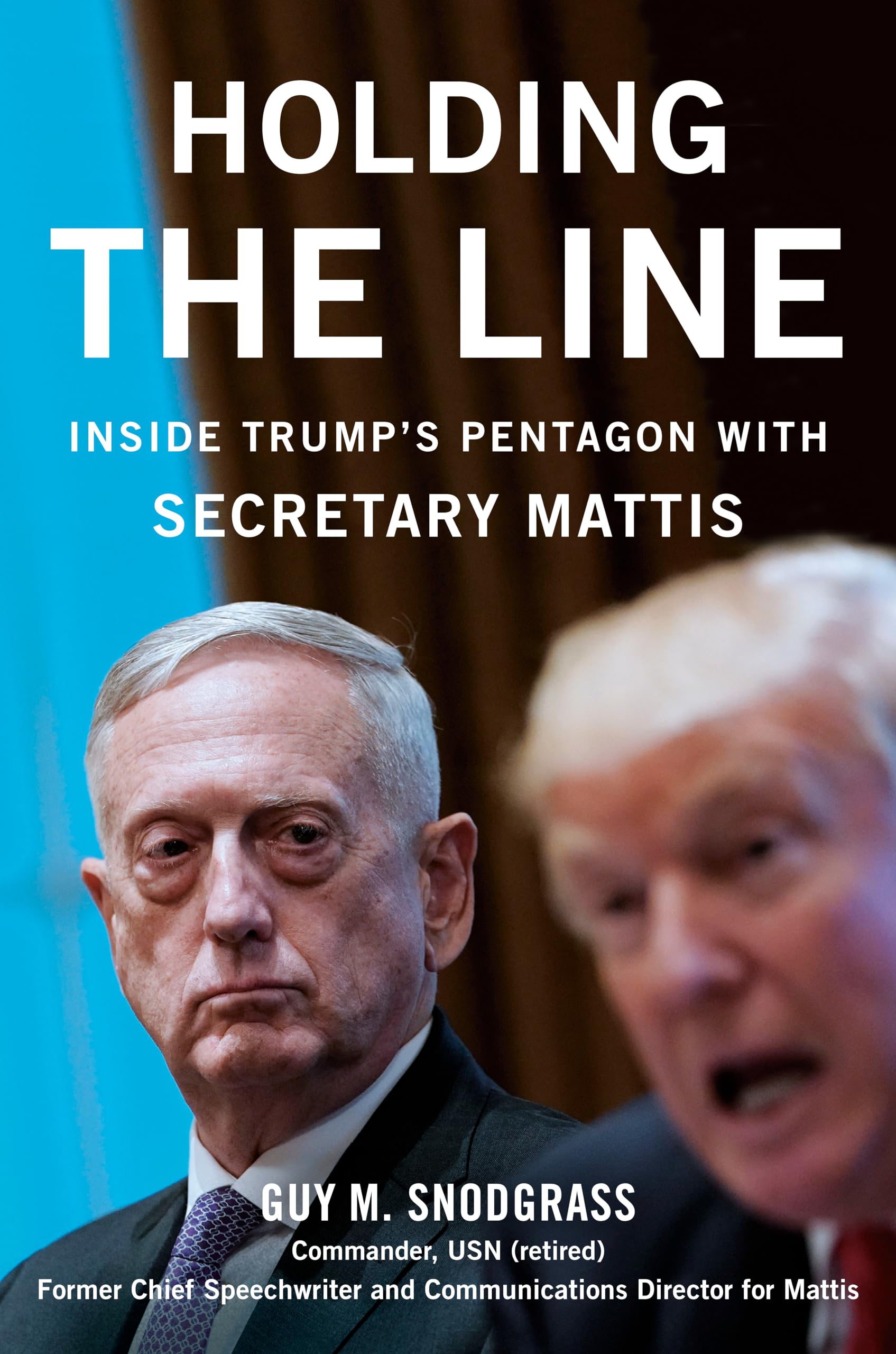 Holding The Line: Inside Trump'S Pentagon With Secretary Mattis