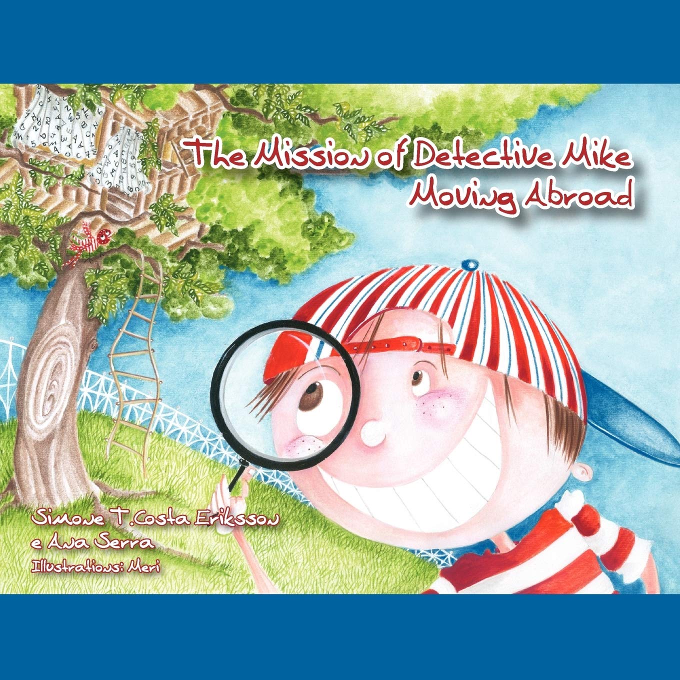 The Mission of Detective Mike: Moving Abroad a Story to Help Expat Children Understand the Relocation Process,Used
