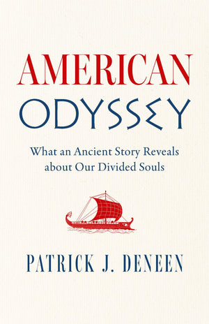 American Odyssey: What An Ancient Story Reveals About Our Divided Souls