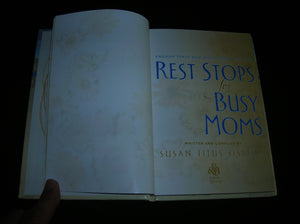 Rest Stops for Busy Moms: Enough Peace and Quiet for a Full Day,Used
