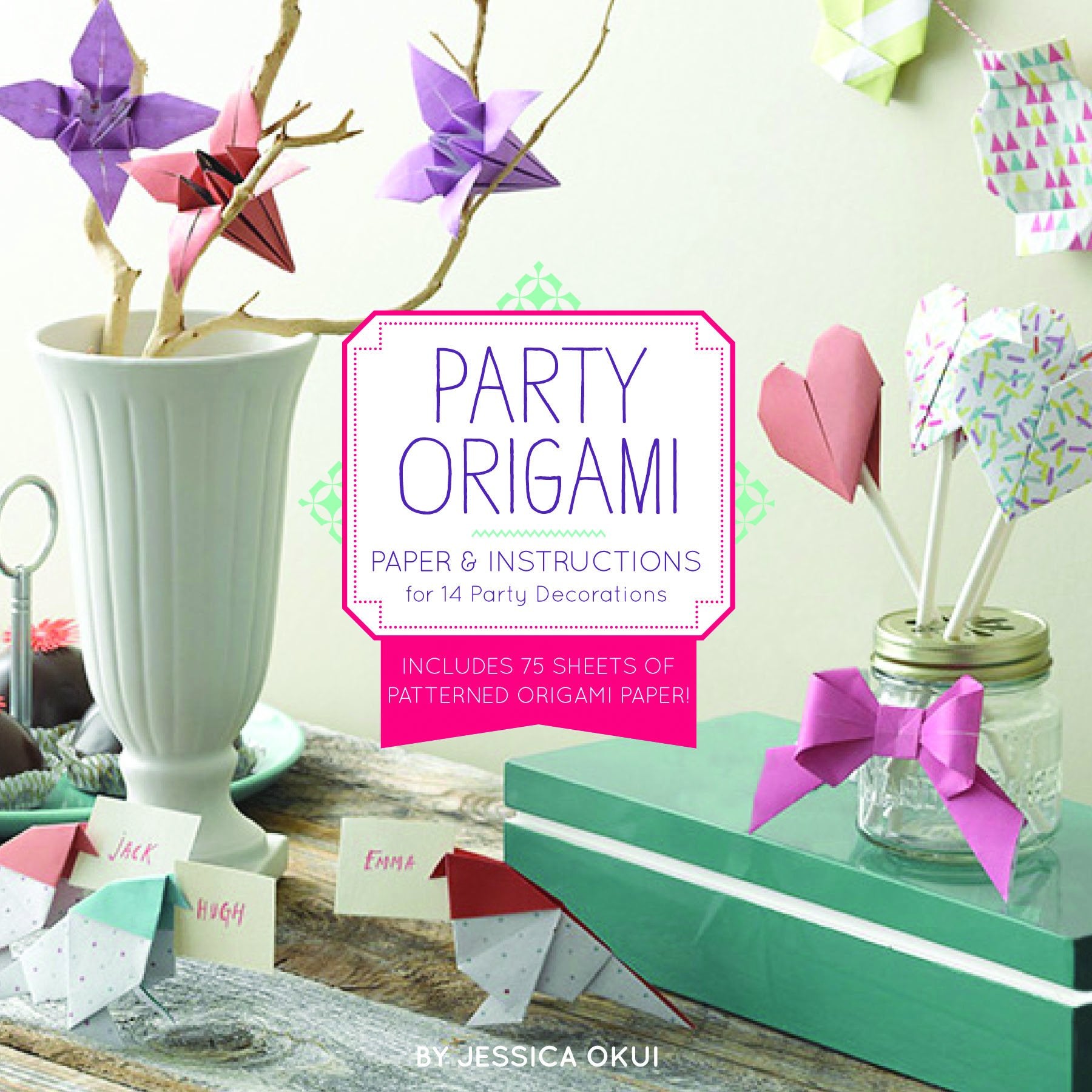 Party Origami: Paper And Instructions For 14 Party Decorations