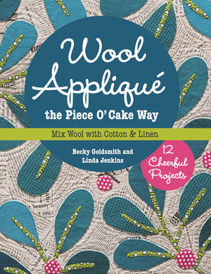 Wool Appliqu the Piece O' Cake Way: 12 Cheerful Projects  Mix Wool with Cotton & Linen,Used