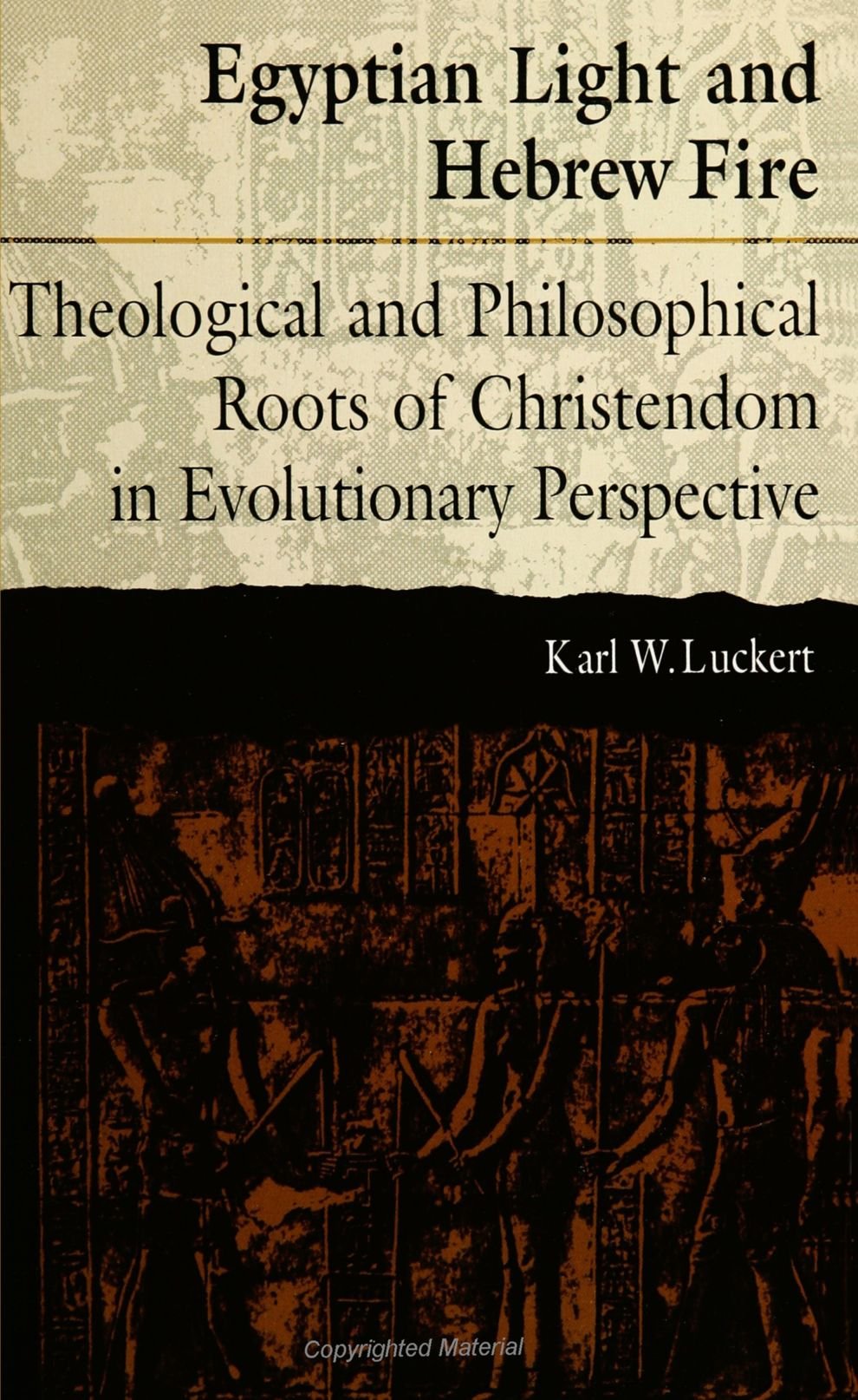 Egyptian Light and Hebrew Fire: Theological and Philosophical Roots of Christendom in Evolutionary Perspective (S U N Y Series i,Used