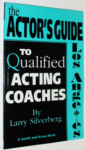 The Actor's Guide to Qualified Acting Coaches: Los Angeles (Career Development Series),Used