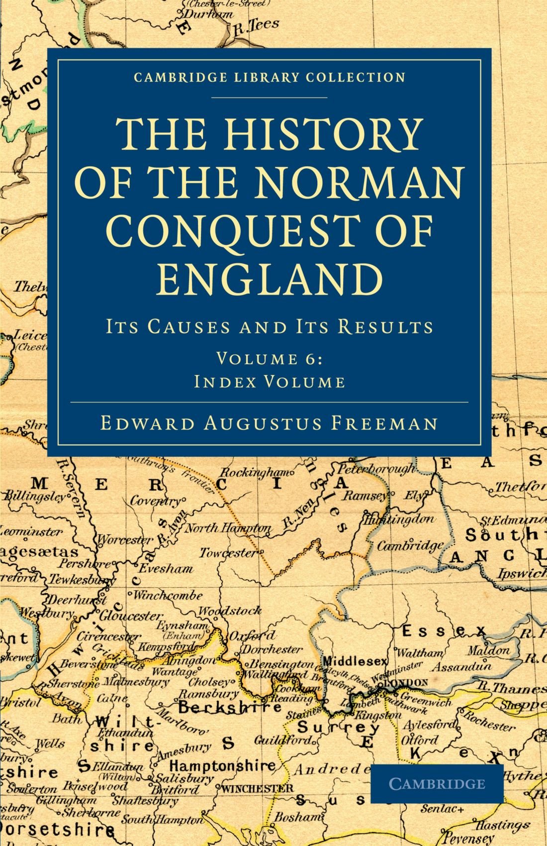 The History of the Norman Conquest of England: Its Causes and Its Results (Cambridge Library Collection  Medieval History) (Vol,Used