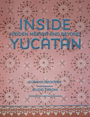 Inside Yucatn: Hidden Mrida And Beyond,Used