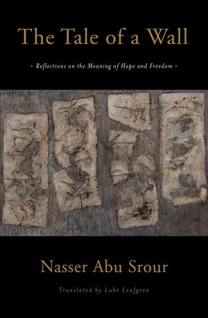 The Tale Of A Wall: Reflections On The Meaning Of Hope And Freedom,Used