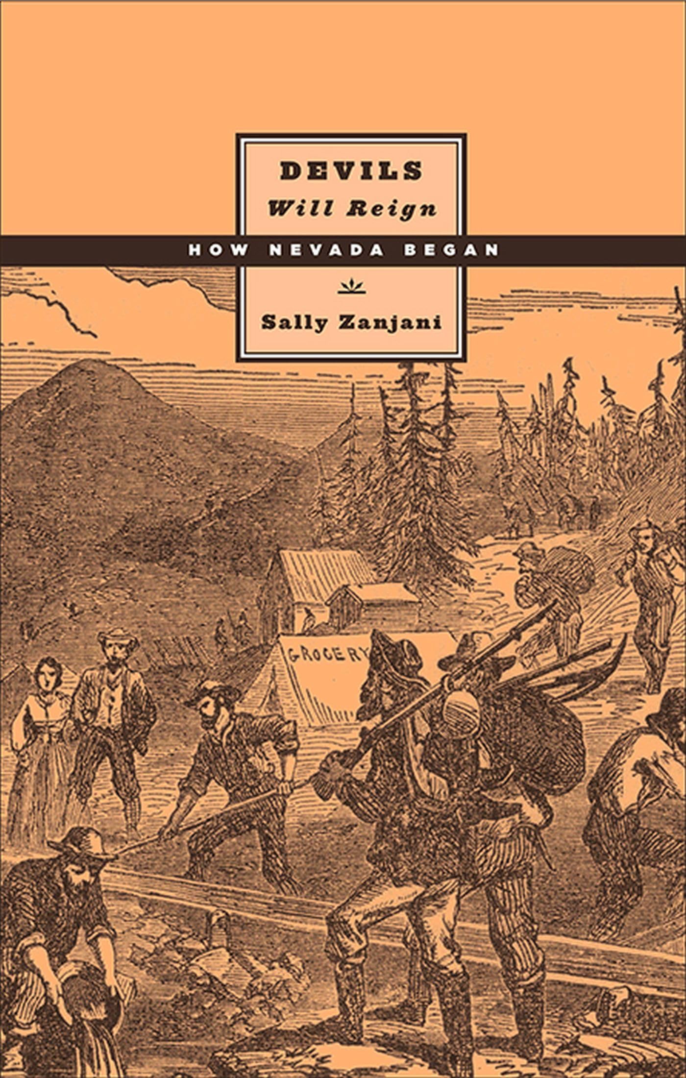 Devils Will Reign: How Nevada Began (Shepperson Series In Nevada History),Used