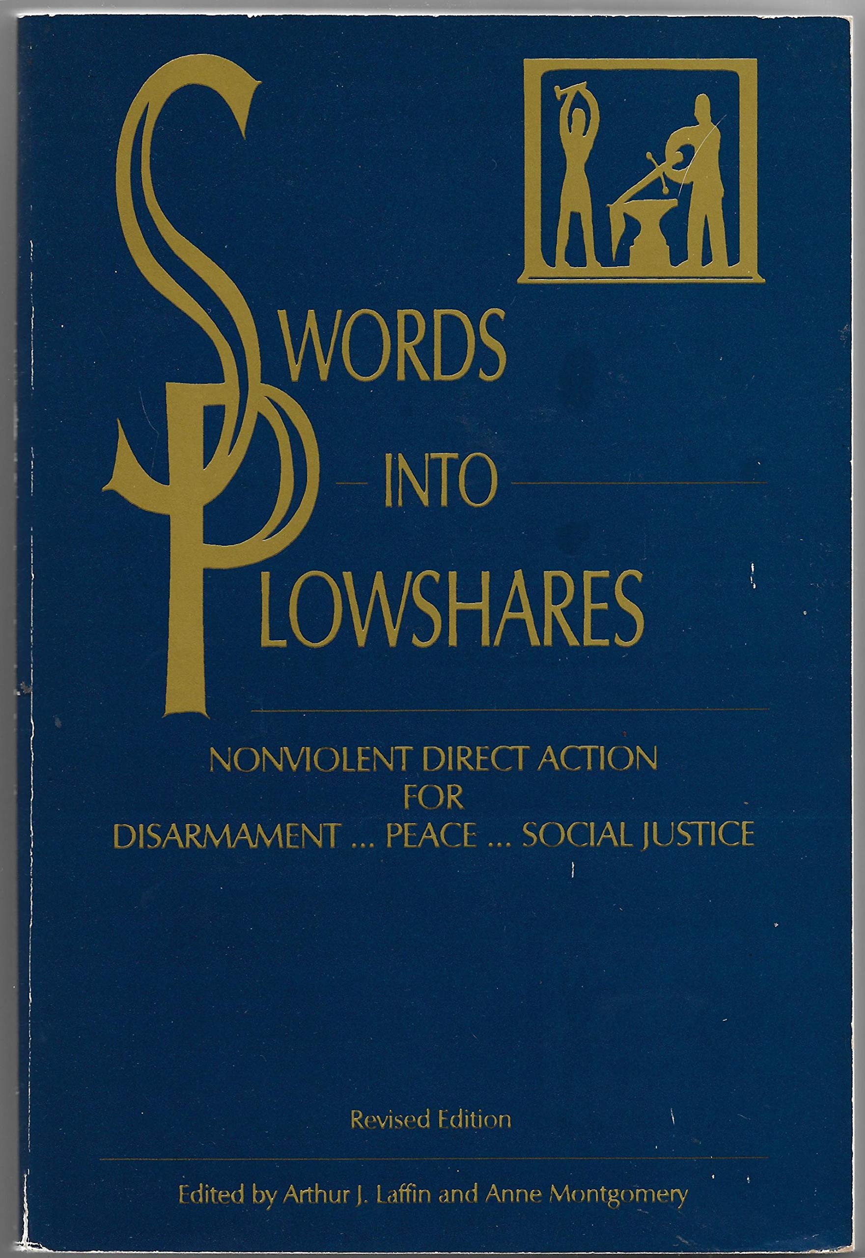 Swords Into Plowshares: Nonviolent Direct Action for Disarmament, Peace, Social Justice,Used