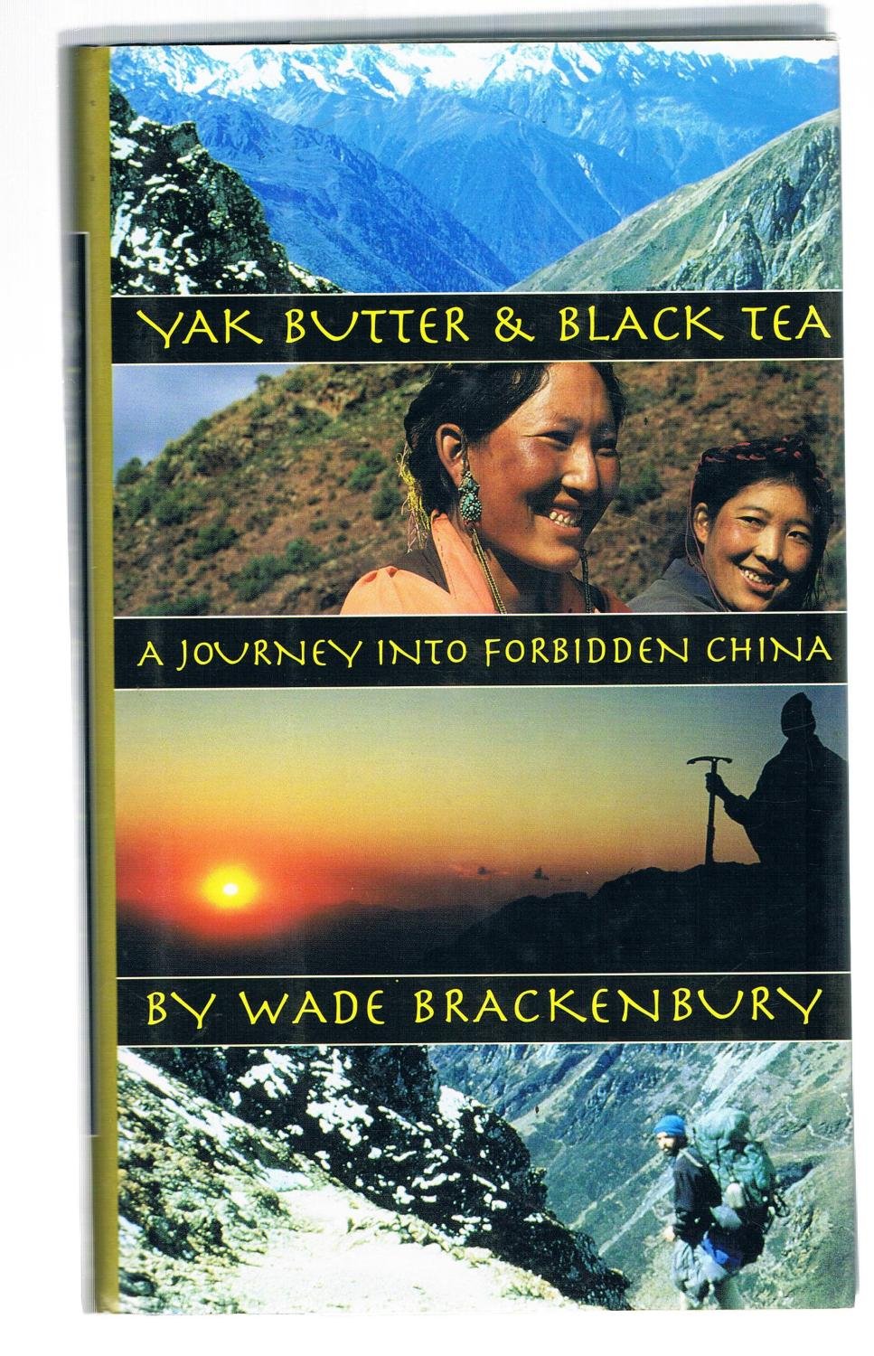 Yak Butter & Black Tea: A Journey into Forbidden China,Used