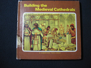 Building the Medieval Cathedrals (Cambridge Topic Book),Used