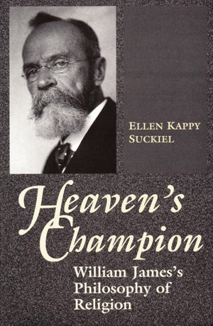 Heaven's Champion: William James's Philosophy of Religion,Used