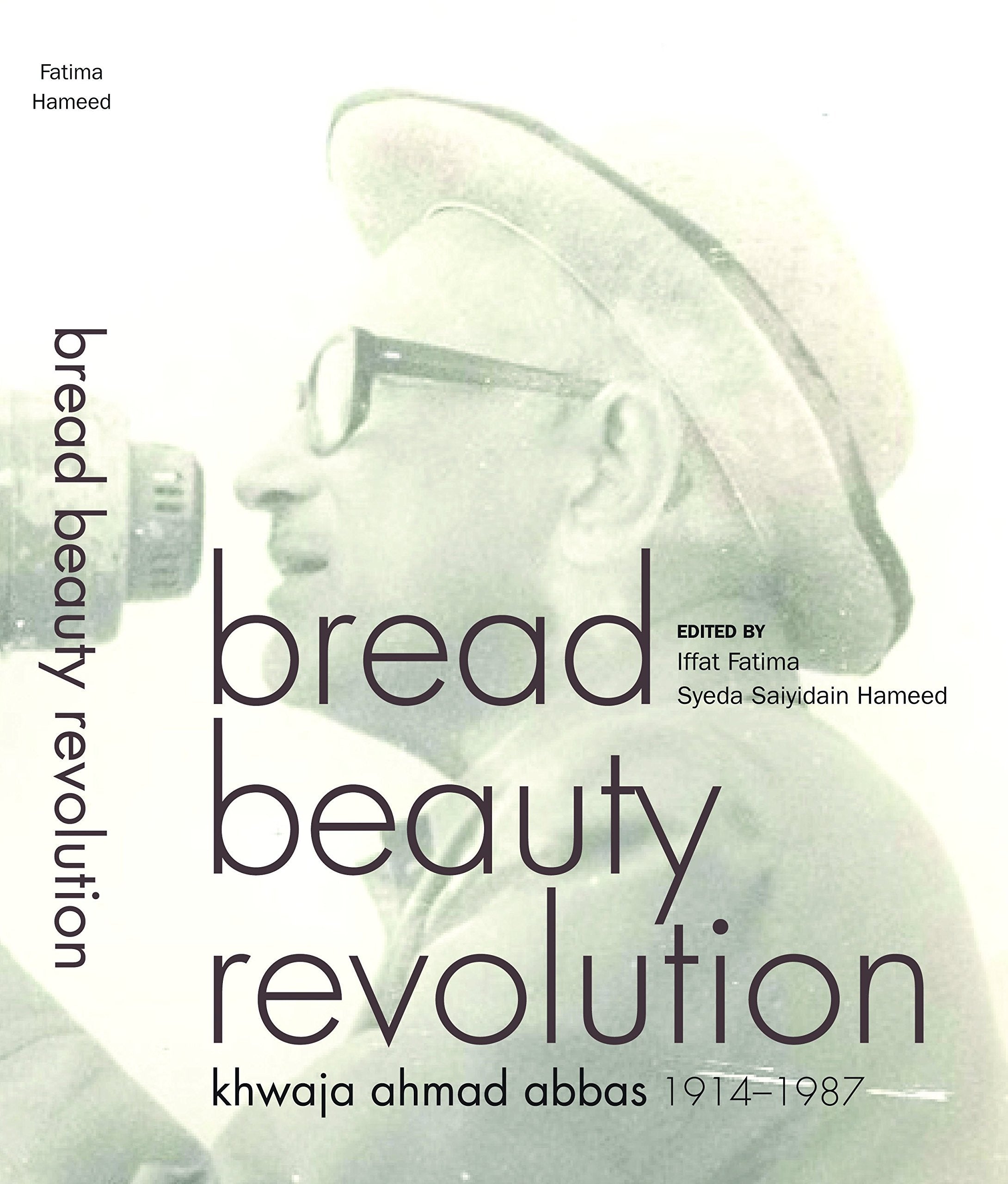 Bread Beauty Revolution: Khwaja Ahmad Abbas, 19141987,Used