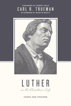 Luther on the Christian Life: Cross and Freedom,Used