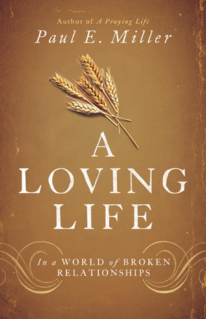 A Loving Life: In A World Of Broken Relationships