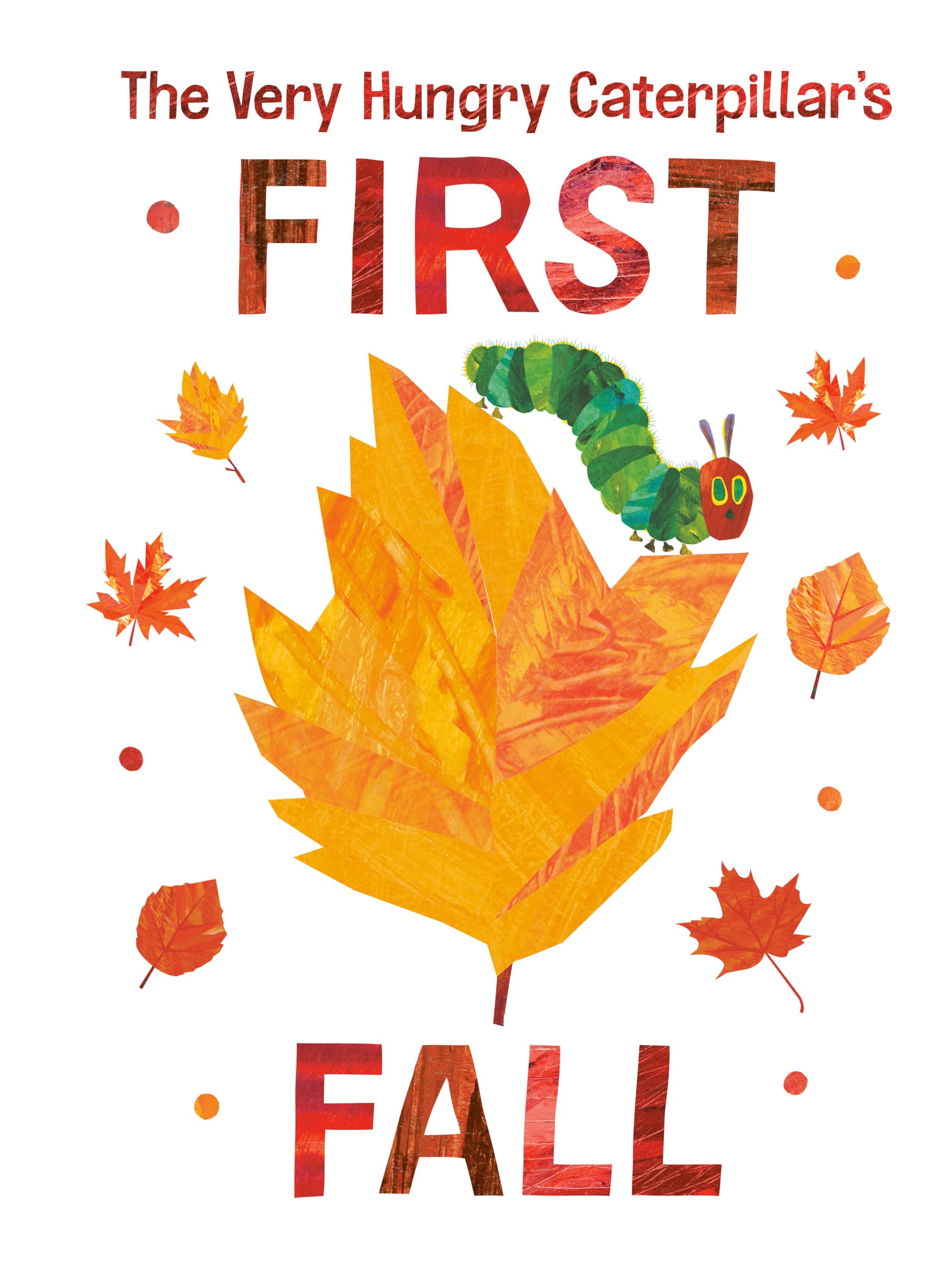 The Very Hungry Caterpillar'S First Fall (The World Of Eric Carle),New