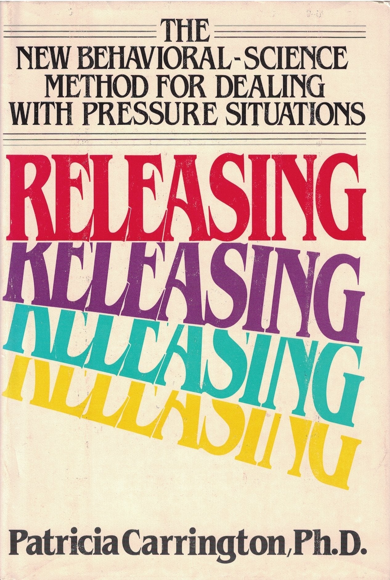 Releasing: The New Behavioral Science Method for Dealing With Pressure Situations,Used