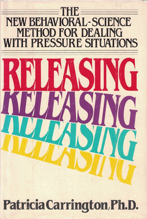 Releasing: The New Behavioral Science Method for Dealing With Pressure Situations,Used