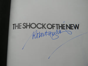 The Shock Of The New: The Hundredyear History Of Modern Art, Its Rise, Its Dazzling Achievement, Its Fall-used