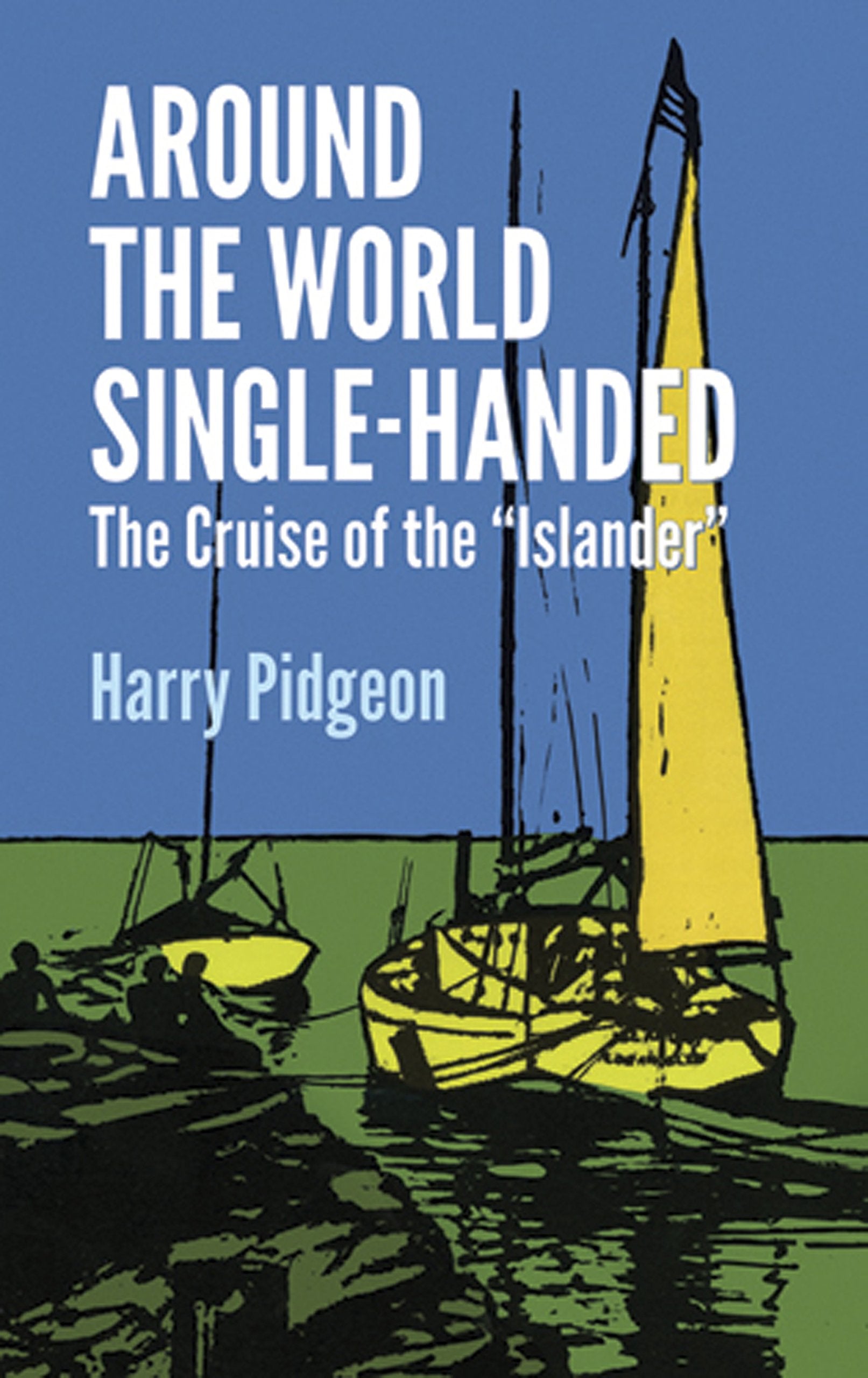 Around the World SingleHanded: The Cruise of the 'Islander' (Dover Maritime),Used