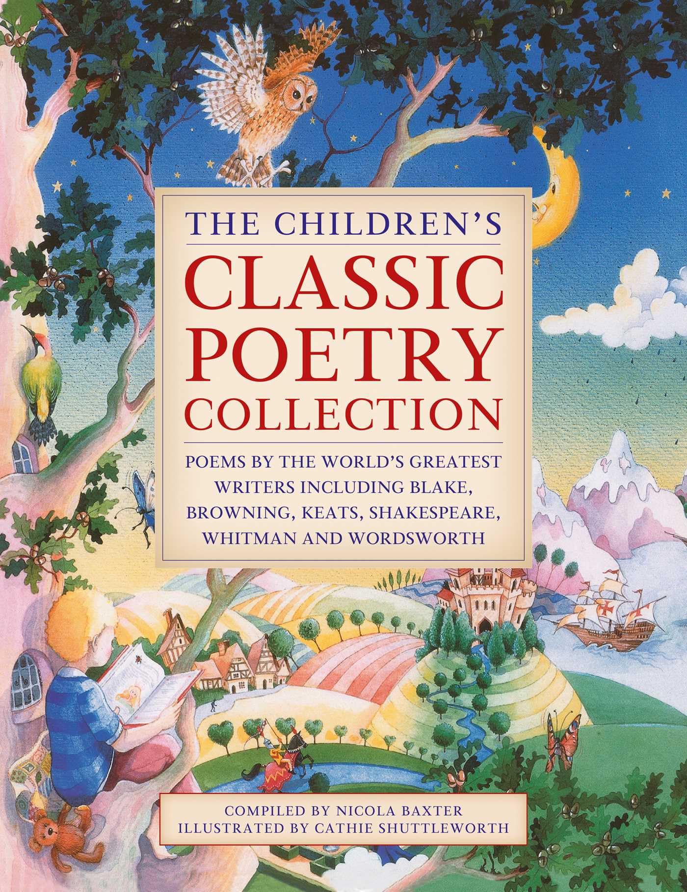 The Childrens Classic Poetry Collection: Poems by the worlds greatest writers including Blake, Browning, Keats, Shakespeare,