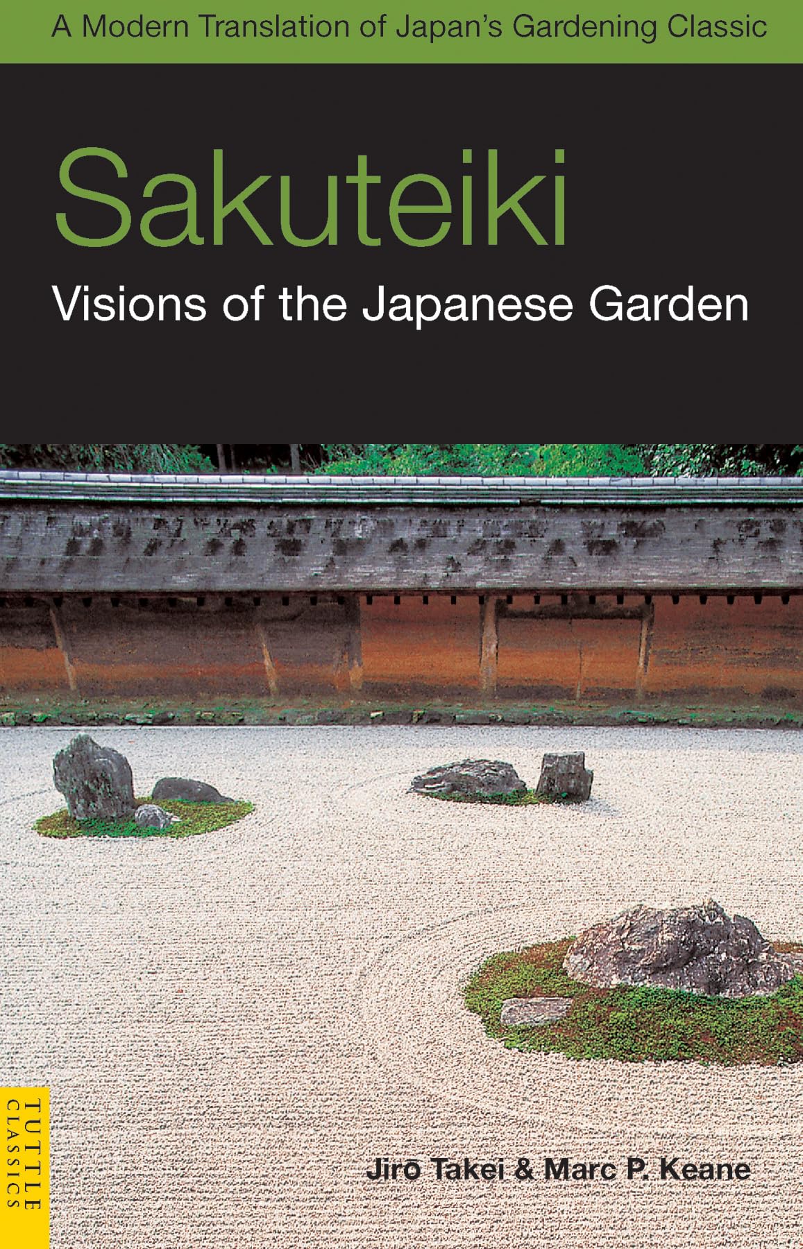 Sakuteiki: Visions of the Japanese Garden: A Modern Translation of Japan's Gardening Classic (Tuttle Classics),New