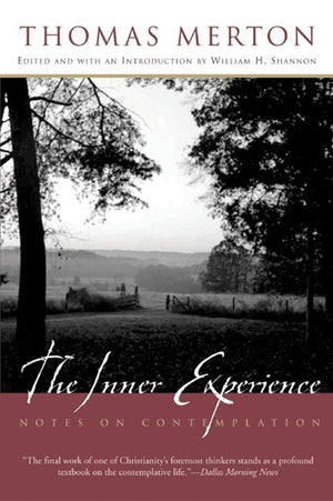 The Inner Experience: Notes On Contemplation