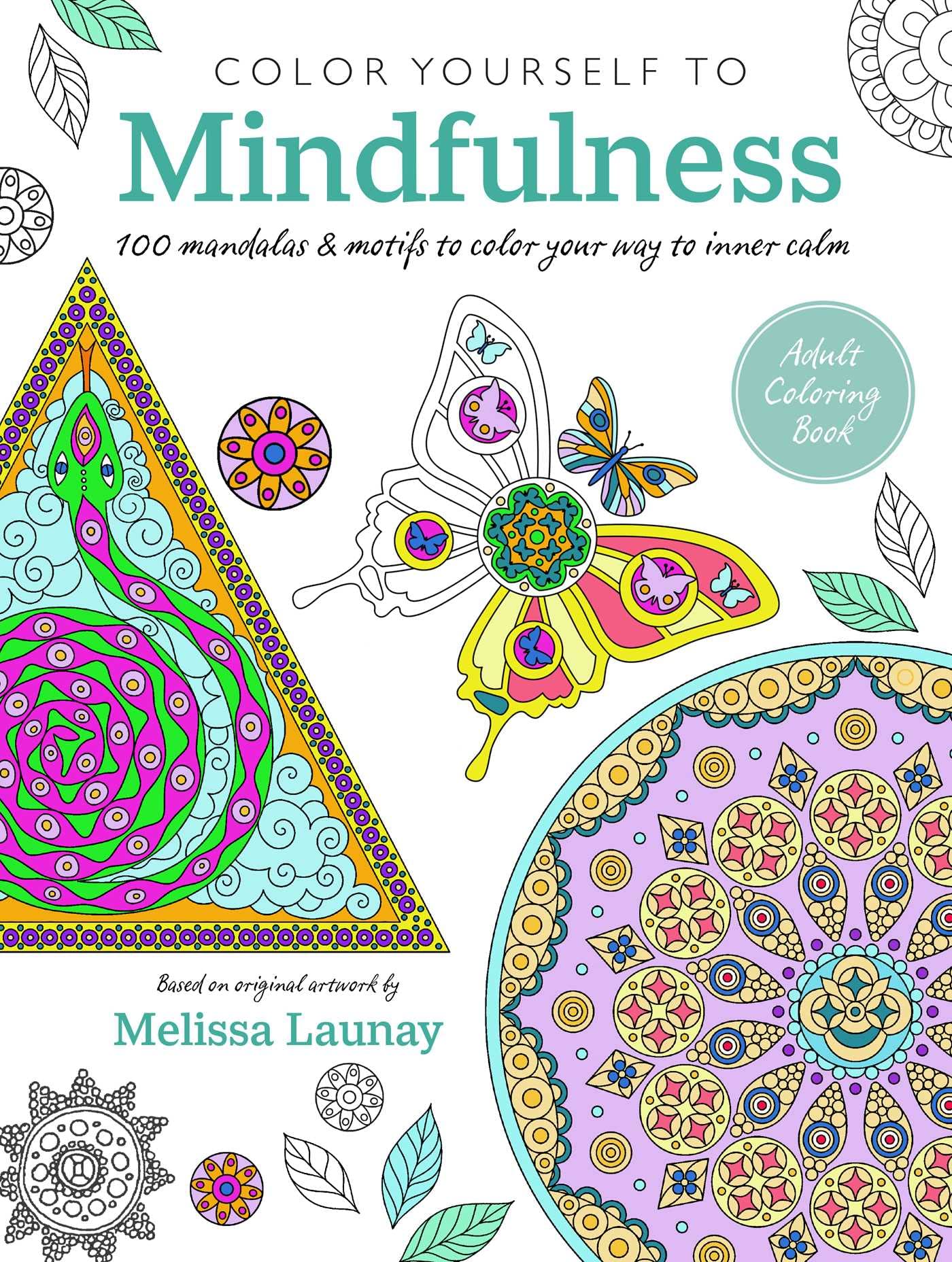 Color Yourself To Mindfulness: 100 Mandalas And Motifs To Color Your Way To Inner Calm,Used
